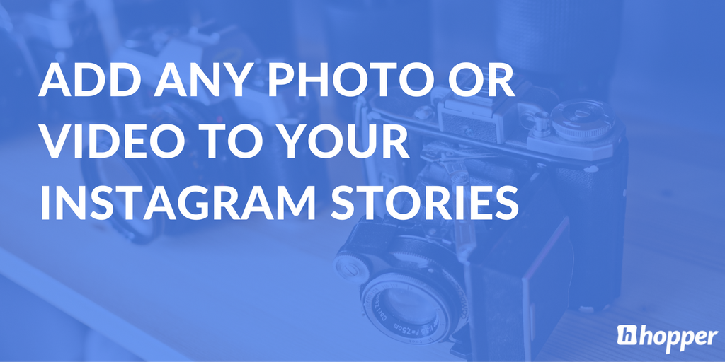 add-any-photo-or-video-to-your-instagram-stories