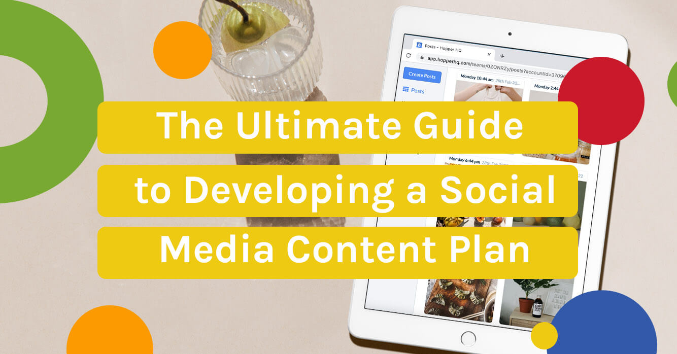 The Ultimate Guide To Developing A Social Media Content Plan